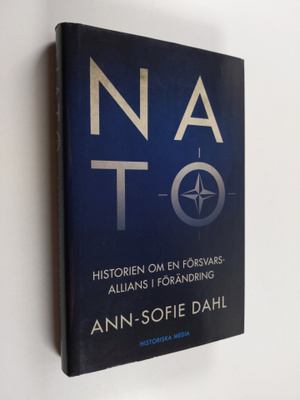 Ann-Sofie Dahl : NATO : historien om en försvarsallians i...