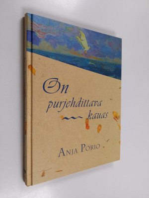 Anja Porio : On purjehdittava kauas