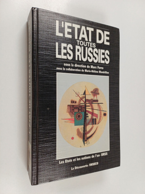 Marc Ferro : L'etat de toutes les Russies : les etats et ...