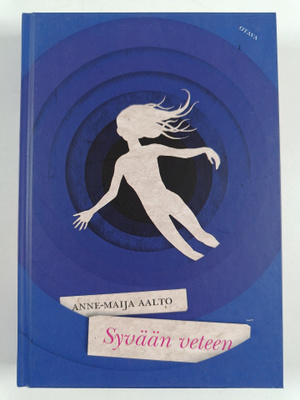 Anne-Maija Aalto : Syvään veteen