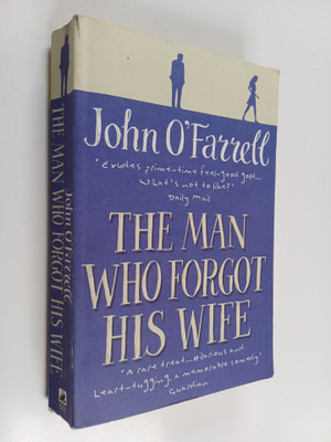 John O'Farrell : The Man Who Forgot His Wife