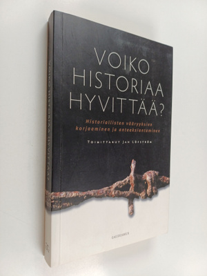 Jan (toim.) Löfström : Voiko historiaa hyvittää : histori...