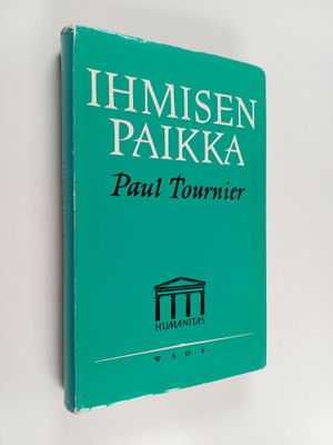 Paul Tournier : Ihmisen paikka : psykologia ja usko