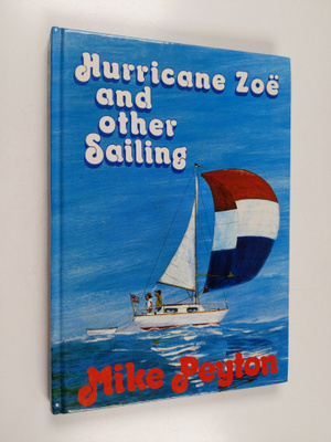 Mike Peyton : Hurricane Zoe and Other Sailing