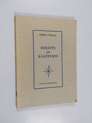 Veikko Takala : Herätys ja kääntymys : synodaalikirjoitus...