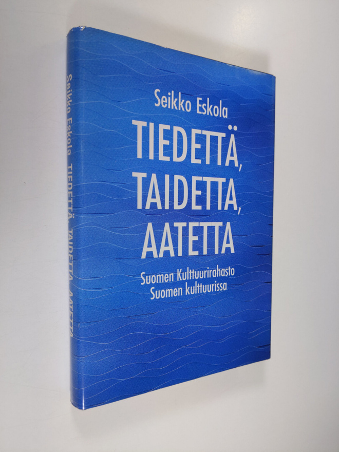 Seikko Eskola : Tiedettä, taidetta, aatetta : Suomen kult...