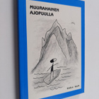 Marja Holm : Muurahainen ajopuulla : tuuliajolla tulevais... - pikkukuva 1