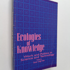Susan Leigh Star : Ecologies of knowledge : work and poli... - pikkukuva 1