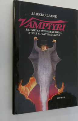 Jarkko Laine : Vampyyri, eli, Miten Wilhelm Kojac kuoli k...