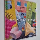 Katri Tapola : Maunon kaupunki - pikkukuva 1