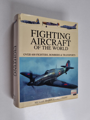 Mike Sharpe : Fighting aircraft of the world : over 600 f...