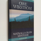 Owe Wikström : Matkalla olon mysteeri : tie ulos vie sisään - pikkukuva 1