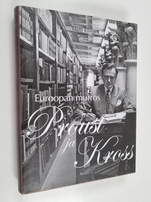 Matti Klinge : Euroopan murros, Proust ja Kross : muistel...