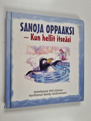Sanoja oppaaksi : kun hellit itseäsi ; toimittanut Phil E...