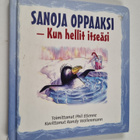 Sanoja oppaaksi : kun hellit itseäsi ; toimittanut Phil E... - pikkukuva 1