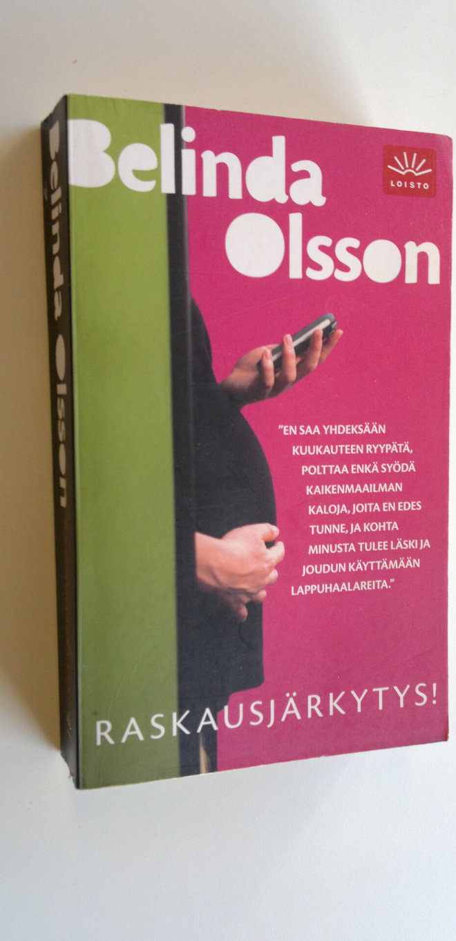 Belinda Olsson : Raskausjärkytys! : toimittaja tunnustaa