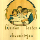 Hilja Haahti - Meidän lasten kuvakirja - v.1908 näk.painos - pikkukuva 1