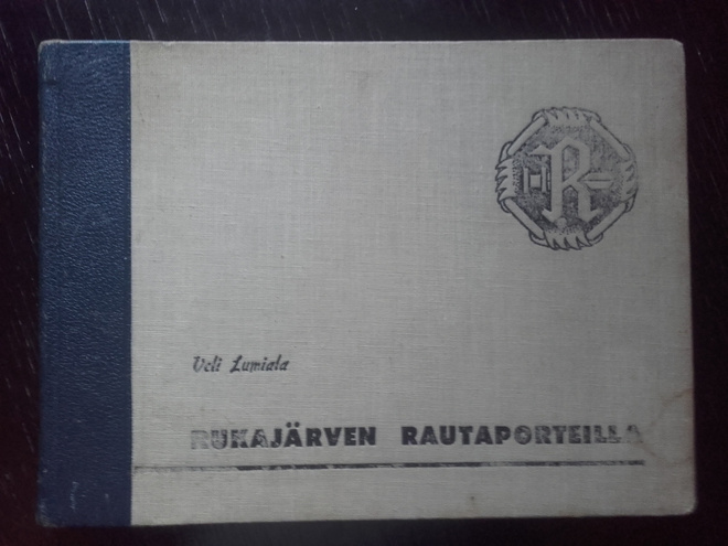 RUKAJÄRVEN RAUTAPORTEILLA, VELI LUMIALA