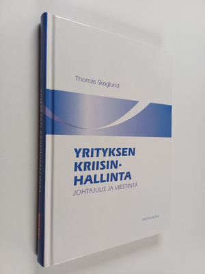 Thomas Skoglund : Yrityksen kriisinhallinta : johtajuus j...