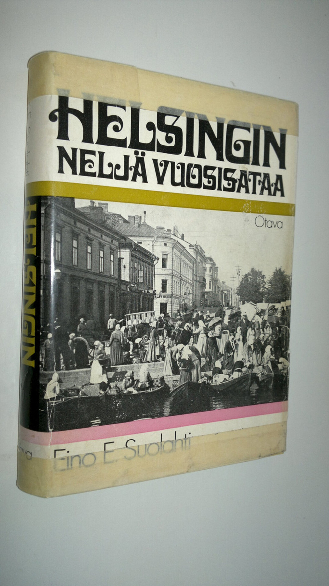 Eino E. Suolahti : Helsingin neljä vuosisataa