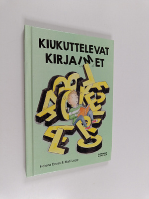 Mati Lepp ym. : Kiukuttelevat kirjaimet