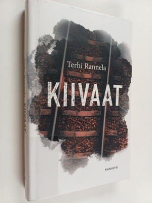 Terhi Rannela : Kiivaat : romaani rakkaudesta ja vastarin...