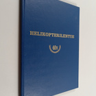 Kari (toim.) Kinnunen : Helikopterilentue 40 v. : Helikop... - pikkukuva 1