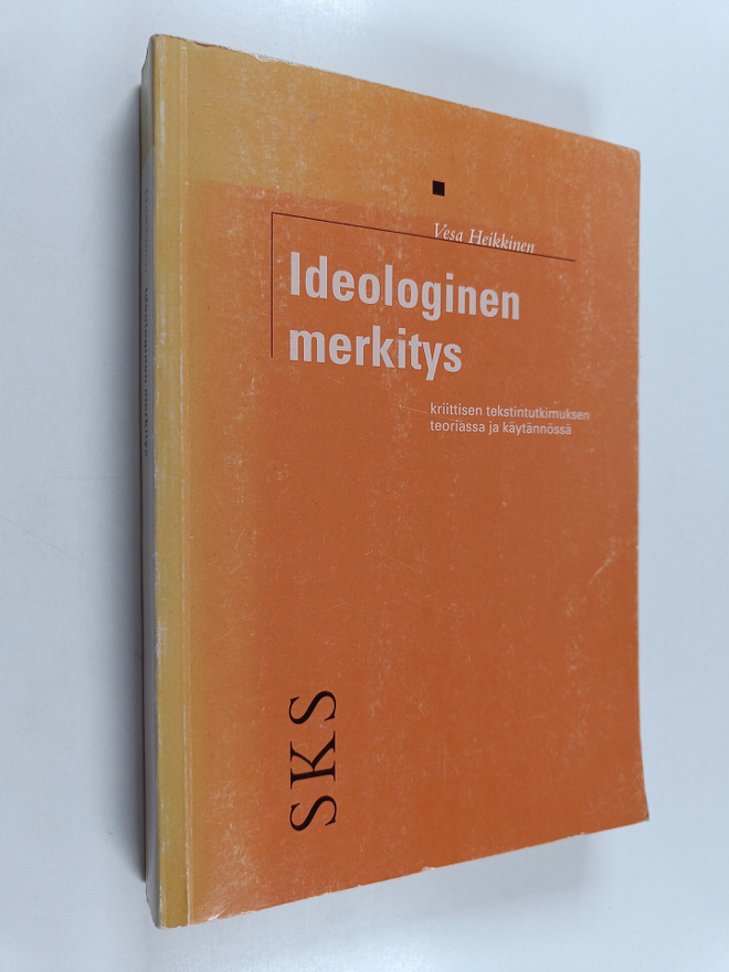 Vesa Heikkinen : Ideologinen merkitys : kriittisen teksti...