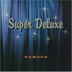 Super Deluxe - Famous (CD)