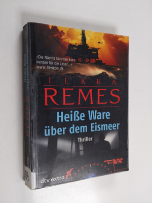Ilkka Remes : Heisse Ware uber dem Eismeer : Thriller