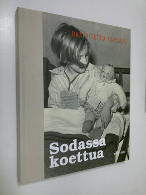 Sodassa koettua : Haavoitettu lapsuus