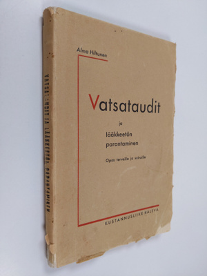 Alma Hiltunen : Vatsataudit ja lääkkeetön parantaminen : ...