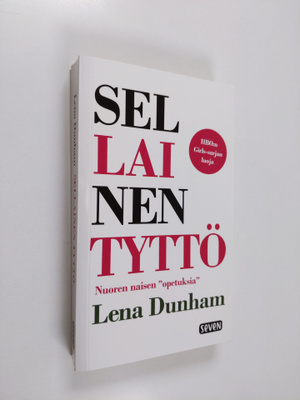 Lena Dunham : Sellainen tyttö : nuoren naisen opetuksia