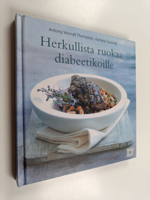 Antony Worrall Thompson : Herkullista ruokaa diabeetikoille