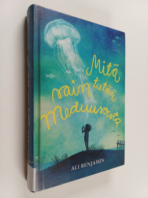 Ali Benjamin : Mitä sain tietää meduusoista