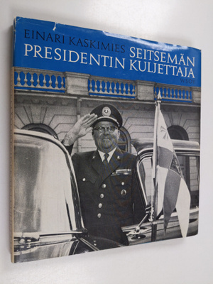 Einari Kaskimies : Seitsemän presidentin kuljettaja