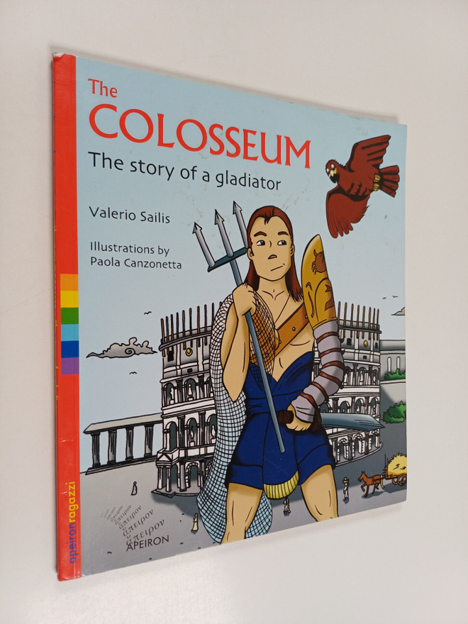 Valerio Sailis : The Colosseum. The Story of a Gladiator