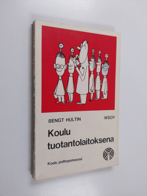 Bengt Hultin : Koulu tuotantolaitoksena