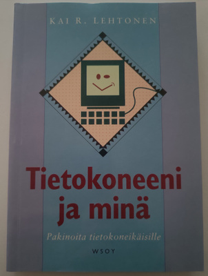 Kai R. Lehtonen: Tietokoneeni ja minä