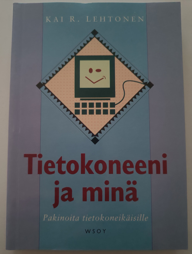 Kai R. Lehtonen: Tietokoneeni ja minä