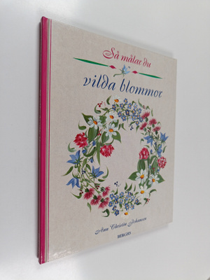 Ann Christin Johansen : Så målar du vilda blommor