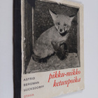 Astrid Bergman Sucksdorff : Pikku-Mikko ketunpoika : Valo... - pikkukuva 1
