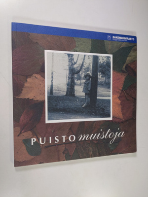Puistomuistoja : tarinoita Helsingin puistoista 1920-1970