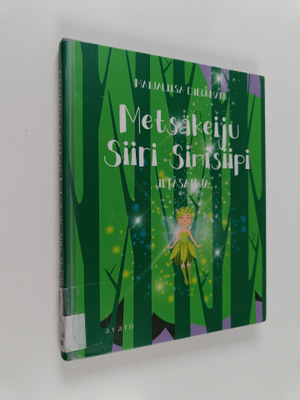 Maijaliisa Dieckmann : Metsäkeiju Siiri Sinisiipi : iltas...