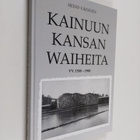 Heino Väisänen : Kainuun kansan waiheita : vv 1500-1900 - pikkukuva 1