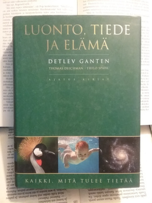 Detlev Ganten - Luonto, tiede ja elämä (sid.)