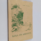 Urho Muroma : Kuka on kristitty - pikkukuva 1