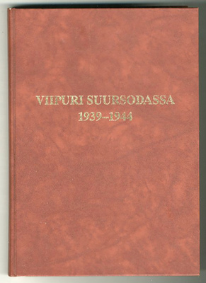 Jouni Kallioniemi: Viipuri suursodassa 1939-1944