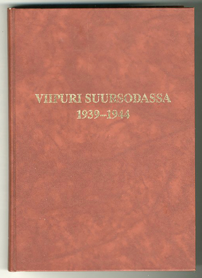 Jouni Kallioniemi: Viipuri suursodassa 1939-1944