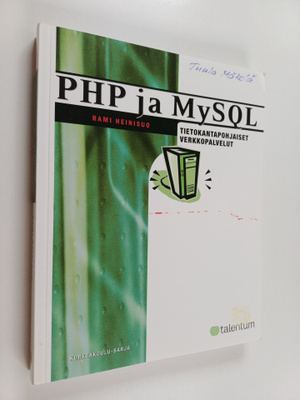 Rami Heinisuo : PHP ja MySQL : tietokantapohjaiset verkko...